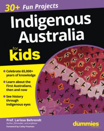 Indigenous Australia For Kids For Dummies - Larissa Behrendt [KSIĄŻKA]