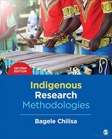 Indigenous Research Methodologies - Dr. Bagele Chilisa [KSIĄŻKA]