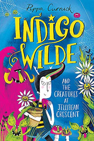 Indigo Wilde and the Creatures at Jellybean Crescent: Book 1 - Pippa Curnick [KSIĄŻKA]