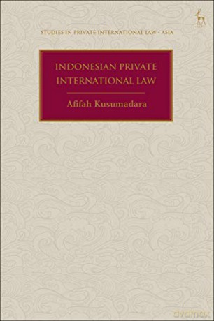 Indonesian Private International Law (Studies in Private International Law - Asia) - Afifah Kusumadara [KSIĄŻKA]