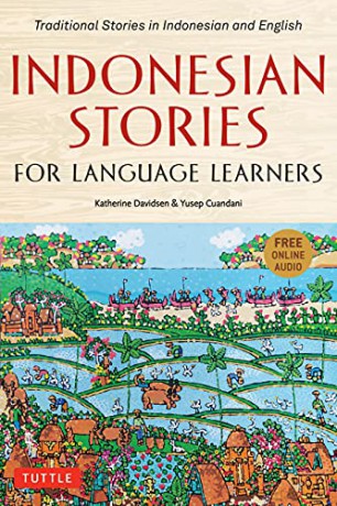 Indonesian Stories for Language Learners: Traditional Stories in Indonesia and English (Online Audio Included): Traditional Stories in Indonesian and English (Online Audio Included) - Yusep Cuandani [KSIĄŻKA]