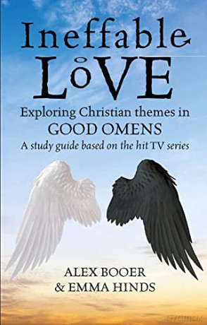 Ineffable Love: Exploring God's purposes in TV s Good Omens: Exploring Christian themes in Good Omens - Alex Booer [KSIĄŻKA]