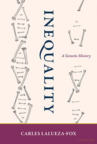 Inequality: A Genetic History - Carles Lalueza-Fox [KSIĄŻKA]