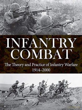 Infantry Combat: The Theory and Practice of Infantry Warfare 1914-2000 (Strategy and Tactics) - M. K. Barbier [KSIĄŻKA]