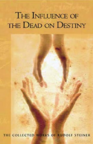 Influence of the Dead on Destiny: (Cw 179) (The Collected Works of Rudolf Steiner) - Rudolf Steiner [KSIĄŻKA]