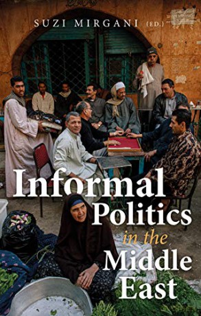 Informal Politics in the Middle East - Suzi Mirgani [KSIĄŻKA]