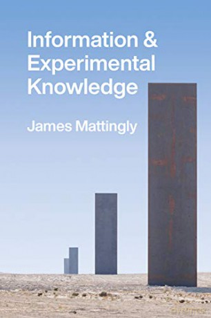 Information and Experimental Knowledge - James Mattingly [KSIĄŻKA]