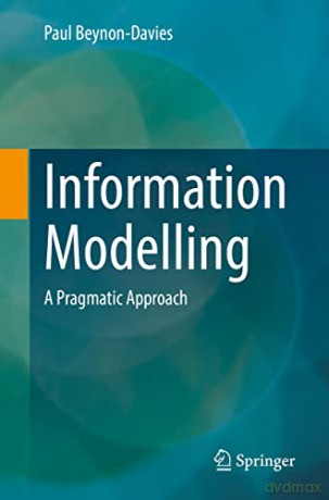 Information Modelling: A Pragmatic Approach - Paul Beynon-Davies [KSIĄŻKA]