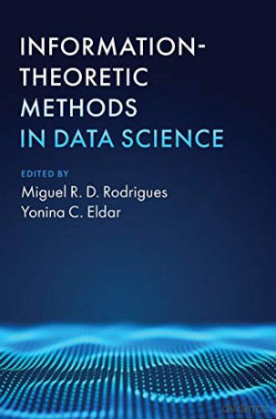 Information-Theoretic Methods in Data Science - Miguel R. D. Rodrigues [KSIĄŻKA]