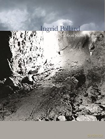 Ingrid Pollard: Carbon Slowly Turning - Fay Blanchard [KSIĄŻKA]