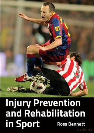 Injury Prevention and Rehabilitation in Sport - Ross Bennett [KSIĄŻKA]