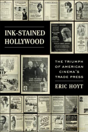 Ink-Stained Hollywood: The Triumph of American Cinema's Trade Press - Hoyt [KSIĄŻKA]
