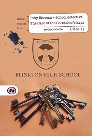 Inky Stevens - The Case of the Caretaker's Keys (Inky Stevens, The Great School Detective): 1 - Chris Martin [KSIĄŻKA]
