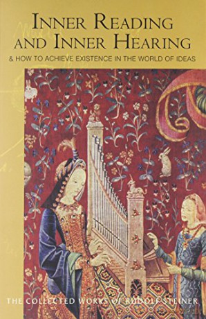 Inner Reading and Inner Hearing: Achieving Being in the World of Ideas: 225 (Collected Works of Rudolf Steiner) - Rudolf Steiner [KSIĄŻKA]
