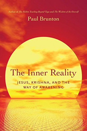Inner Reality: Jesus, Krishna, and the Way of Awakening - Paul Brunton [KSIĄŻKA]