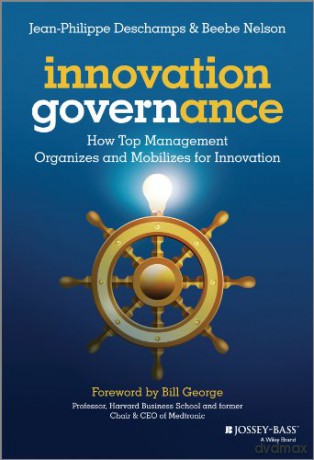 Innovation Governance: How Top Management Organizes and Mobilizes for Innovation - Beebe Nelson [KSIĄŻKA]