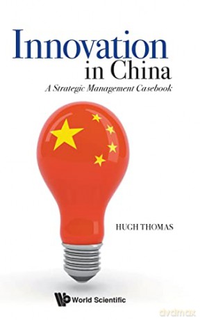 Innovation In China: A Strategic Management Casebook - Hugh Thomas [KSIĄŻKA]