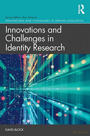 Innovations and Challenges in Identity Research (Innovations and Challenges in Applied Linguistics) - David Block [KSIĄŻKA]