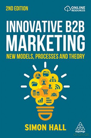 Innovative B2B Marketing: New Models, Processes and Theory - Simon Hall [KSIĄŻKA]