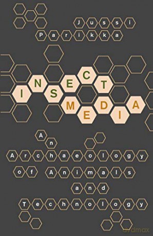 Insect Media: An Archaeology of Animals and Technology: 11 (Posthumanities) - Jussi Parikka [KSIĄŻKA]