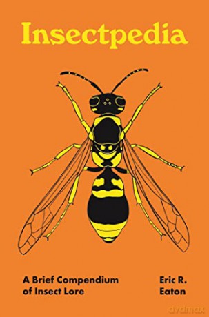 Insectpedia: A Brief Compendium of Insect Lore: 8 (Pedia Books, 8) - Eaton [KSIĄŻKA]
