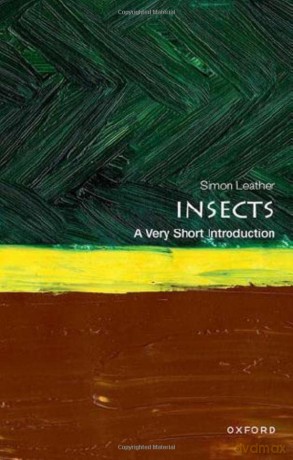 Insects: A Very Short Introduction: A Very Short Introducton (Very Short Introductions) - Simon Leather [KSIĄŻKA]