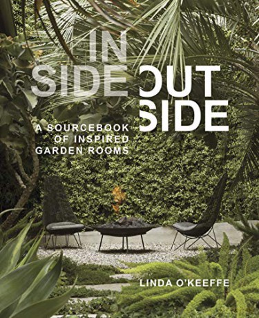 Inside Outside: A Sourcebook of Inspired Garden Rooms - Linda O'Keeffe [KSIĄŻKA]