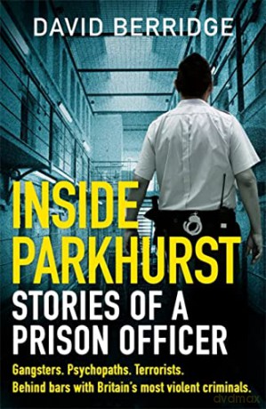 Inside Parkhurst: Stories of a Prison Officer - David Berridge [KSIĄŻKA]