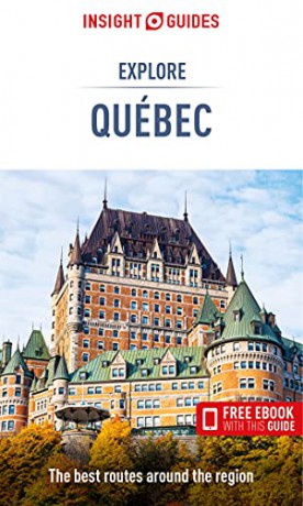 Insight Guides Explore Quebec (Travel Guide with Free eBook) - Insight Guides [KSIĄŻKA]