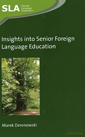 Insights into Senior Foreign Language Education (Second Language Acquisition): 150 - Marek Derenowski [KSIĄŻKA]