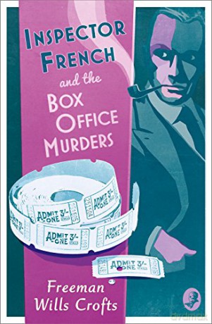 INSPECTOR FRENCH AND THE BOX OFFICE MURDERS: Book 5 - Freeman Wills Crofts [KSIĄŻKA]