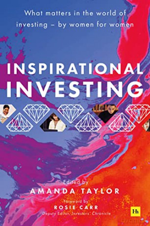 Inspirational Investing: What matters in the world of investing, by women for women - Edited by Amanda Taylor [KSIĄŻKA]