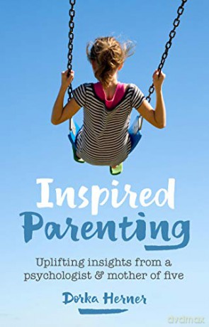 Inspired Parenting: Uplifting insights from a psychologist and mother of five - Dorka Herner [KSIĄŻKA]