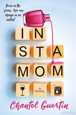 Instamom: A Modern Romance with Humor and Heart - Chantel Guertin [KSIĄŻKA]