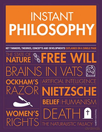 Instant Philosophy: Key Thinkers, Theories, Discoveries and Concepts - Gareth Southwell [KSIĄŻKA]
