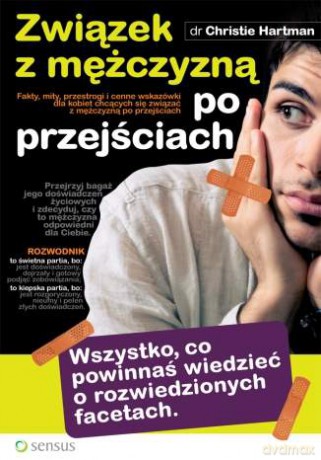 Związek z mężczyzną po przejściach. Wszystko co powinnaś wiedzieć o rozwiedzionych facetach [KSIĄŻKA]