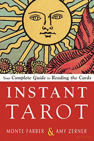 Instant Tarot: Your Complete Guide to Reading the Cards - Amy Zerner [KSIĄŻKA]