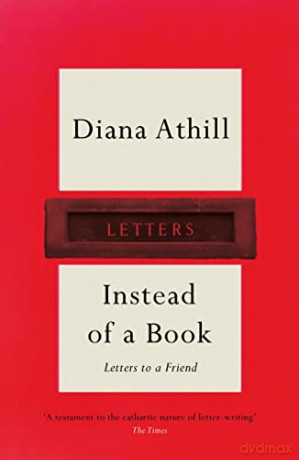 Instead of a Book: Letters to a Friend - Diana Athill [KSIĄŻKA]