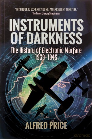 Instruments of Darkness: The History of Electronic Warfare, 1939-1945 - Dr. Alfred Price [KSIĄŻKA]