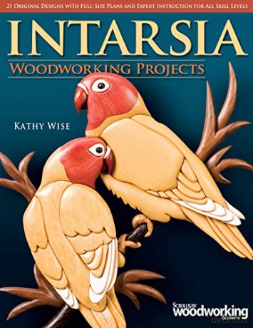 Intarsia Woodworking Projects: 21 Original Designs with Full-Size Plans and Expert Instruction for All Skill Levels (Fox Chapel Publishing) Learn How to Create Wood Inlay with Depth on Your Scroll Saw - Kathy Wise [KSIĄŻKA]
