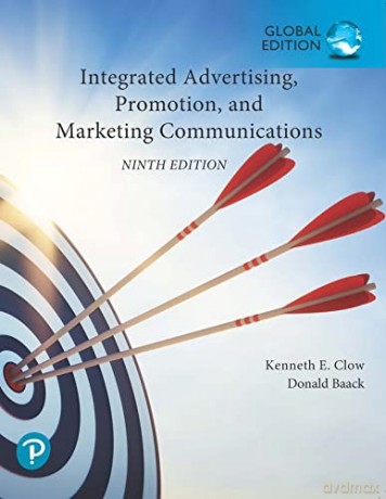 Integrated Advertising, Promotion, and Marketing Communications, Global Edition - Kenneth Clow [KSIĄŻKA]
