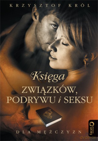 Księga związków, podrywu i seksu dla mężczyzn [KSIĄŻKA]