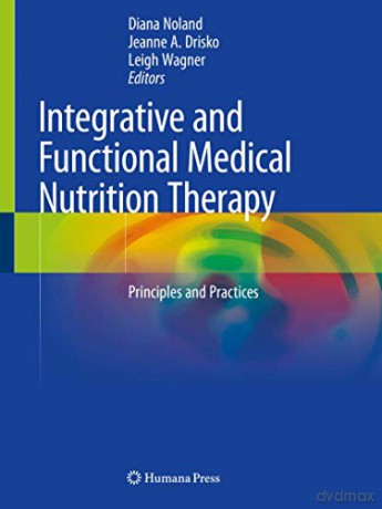 Integrative and Functional Medical Nutrition Therapy: Principles and Practices - Diana Noland [KSIĄŻKA]