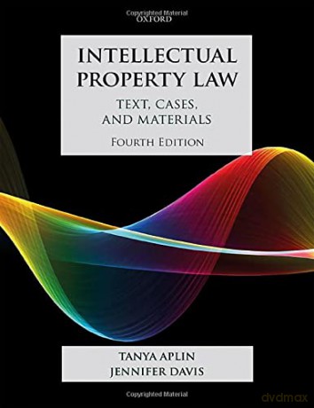 Intellectual Property Law: Text, Cases, and Materials - Tanya Aplin [KSIĄŻKA]