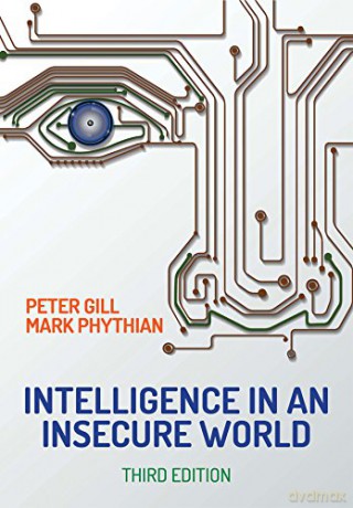 Intelligence in An Insecure World, 3rd Edition - Peter Gill [KSIĄŻKA]