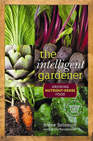 Intelligent Gardener: Growing Nutrient-Dense Food - Steve Solomon [KSIĄŻKA]