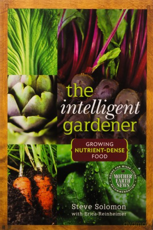 Intelligent Gardener: Growing Nutrient-Dense Food - Steve Solomon [KSIĄŻKA]