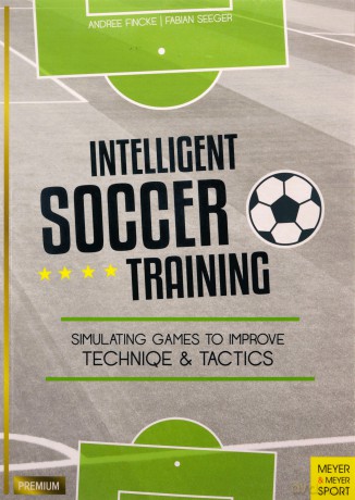 Intelligent Soccer Training: Simulating Games to Improve Technique and Tactics - Fabian Seeger [KSIĄŻKA]