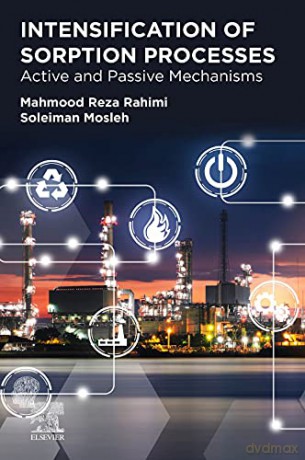 Intensification of Sorption Processes: Active and Passive Mechanisms - Mahmood Reza Rahimi [KSIĄŻKA]
