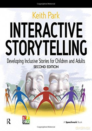 Interactive Storytelling: Developing Inclusive Stories for Children and Adults - Keith Park [KSIĄŻKA]